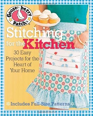 Gooseberry Patch&reg; Stitching for the Kitchen: 30 Easy Projects for the Heart of Your Home