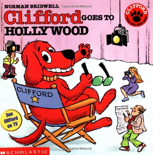 Clifford Goes To Hollywood by Norman Bridwell