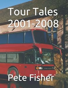 Tour Tales 2001-2008 by Pete Fisher