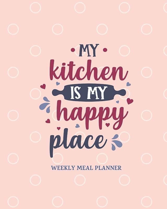 My Kitchen is My Happy Place: 52 Week Meal Planning Organizer with Weekly Grocery Shopping List and Blank Recipe Book in Handy 8x10 Size 2020 by Thinkle Books