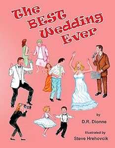 The Best Wedding Ever by D.R. Dionne