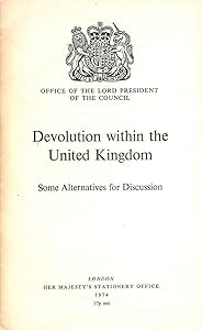 Devolution within the United Kingdom: some alternatives for discussion