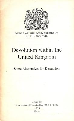 Devolution within the United Kingdom: some alternatives for discussion