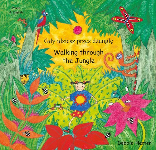 Walking through the jungle = Gdy idziesz przez dżunglę by Debbie Harter