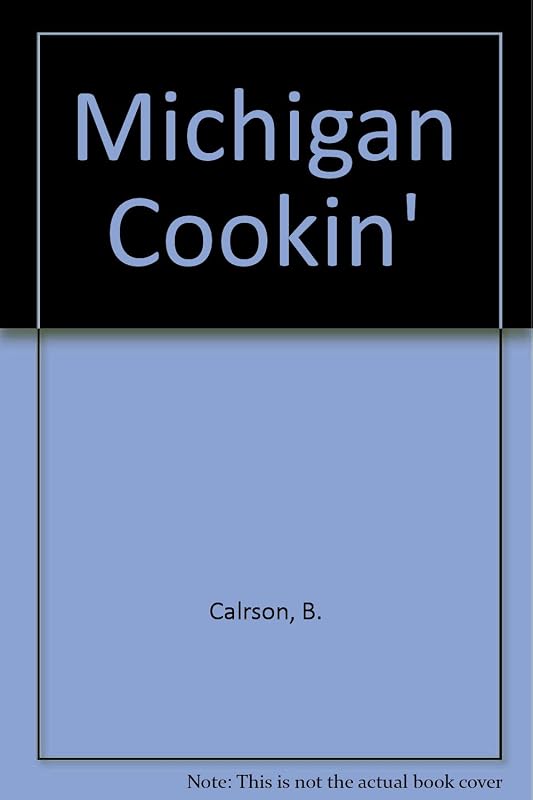 Michigan Cookin' by B. Calrson