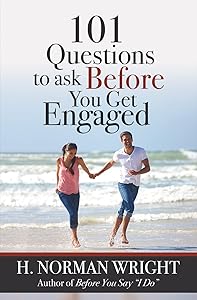 101 Questions to Ask Before You Get Engaged by H. Norman Wright