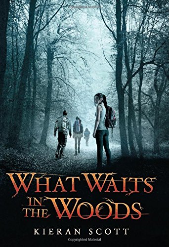 What Waits in the Woods by Kieran Scott