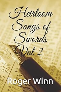 HEIRLOOM: SONGS OF SWORDS VOL. 2 by Roger Taylor Winn Sr.