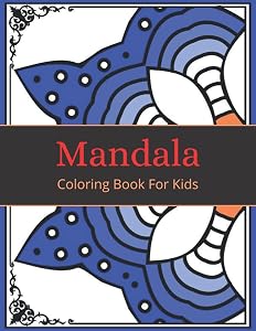 Mandala Coloring Book For Kids: Childrens Coloring Book With Fun, Easy And Relaxing Mandalas For Boys, Girls And Beginners (Coloring Book For Kids) by Lisa Chadwick