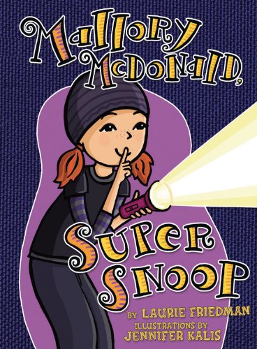 Mallory McDonald, super snoop by Laurie B Friedman
