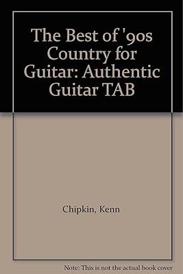 The Best of '90s Country for Guitar: Authentic Guitar TAB (The Best of...for Guitar)
