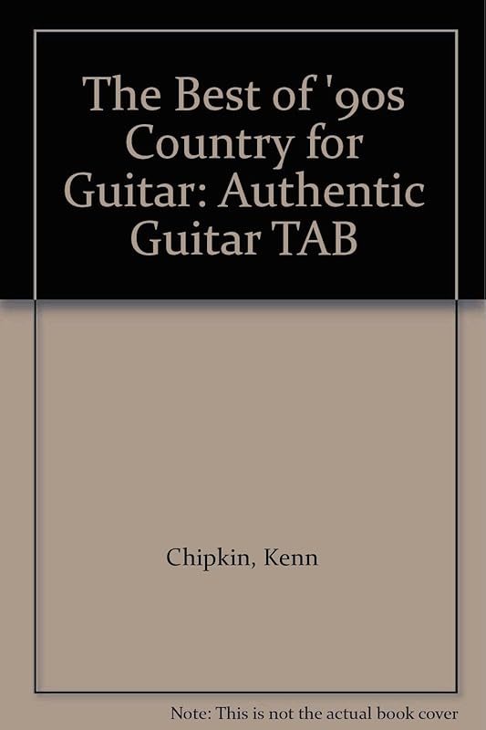 The Best of '90s Country for Guitar: Authentic Guitar TAB (The Best of...for Guitar) by Kenn Chipkin