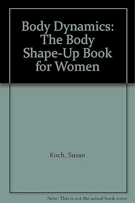Body Dynamics: The Body Shape-Up Book for Women