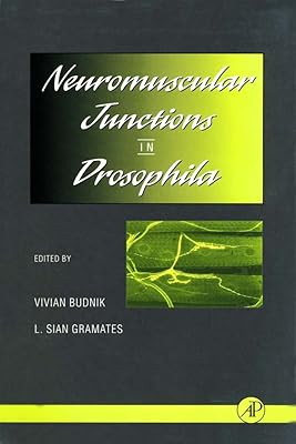 Neuromuscular Junctions in Drosophila (INTERNATIONAL REVIEW OF NEUROBIOLOGY Book 43)