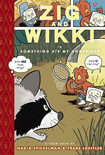 Zig and Wikki in Something Ate My Homework: TOON Level 3 by Nadja Spiegelman