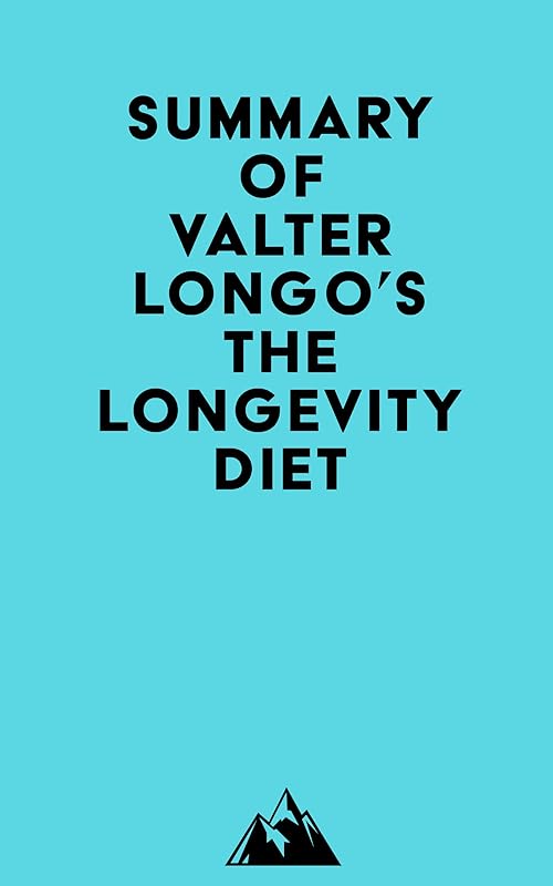 Summary of Valter Longo's The Longevity Diet by Everest Media