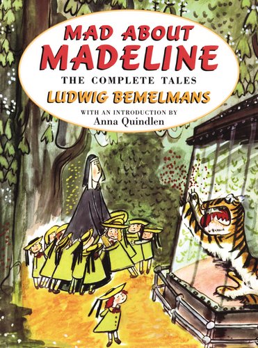 Mad About Madeline by Ludwig Bemelmans