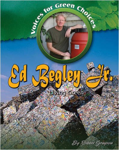 Ed Begley, Jr.: Living Green (Voices for Green Choices) by Robert Grayson