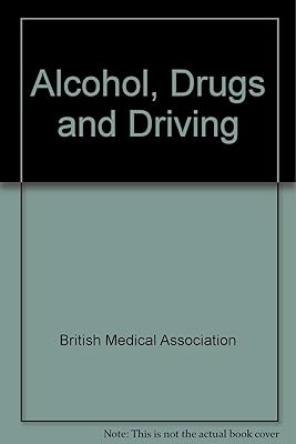Alcohol, Drugs and Driving