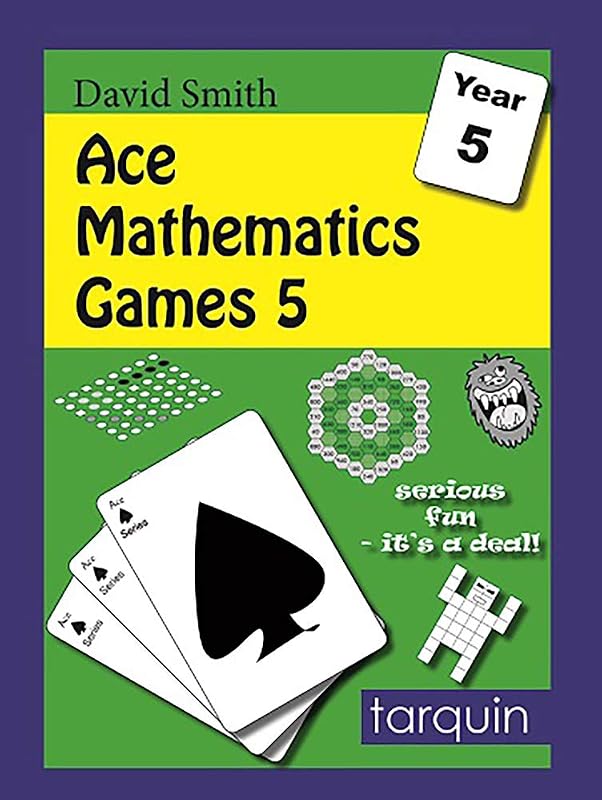 Ace Mathematics Games 5: 14 Exciting Blackline Activities to Engage Ages 9-10 by David Smith