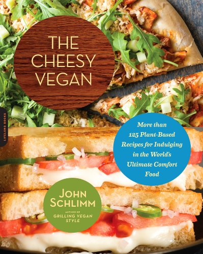 The Cheesy Vegan: More Than 125 Plant-Based Recipes for Indulging in the World's Ultimate Comfort Food by Julie Hasson
