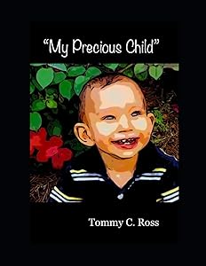 “My Precious Child” by Tommy C. Ross