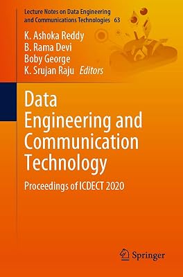 Data Engineering and Communication Technology: Proceedings of ICDECT 2020 (Lecture Notes on Data Engineering and Communications Technologies Book 63)