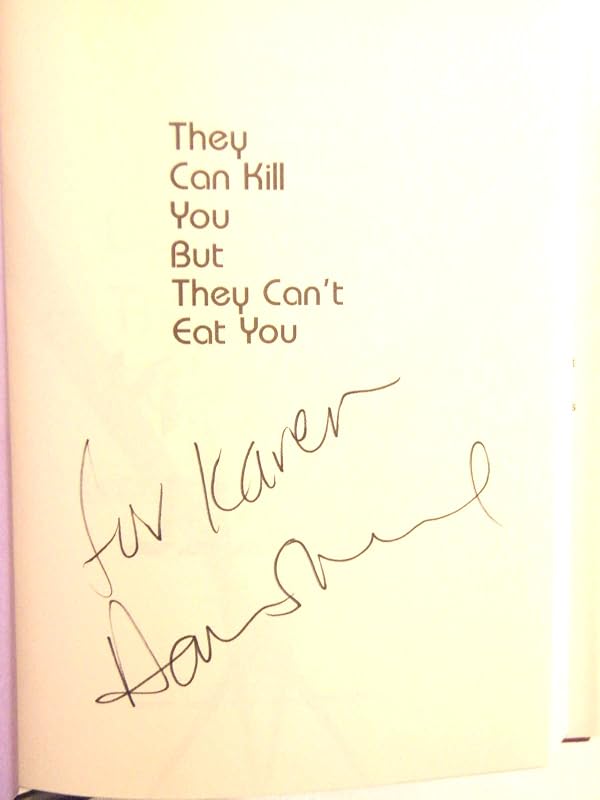 They Can Kill You... But They Can't Eat You: Lessons from the Front by Dawn Steel
