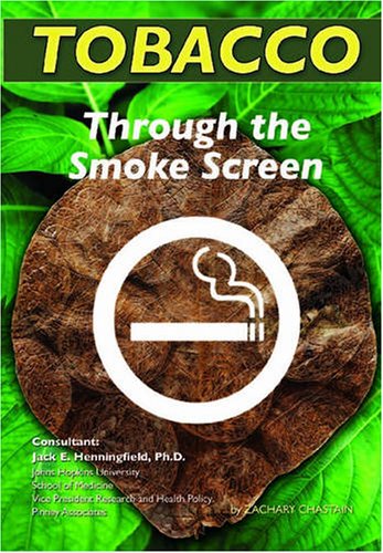 Tobacco: Through the Smokescreen (Illicit and Misused Drugs) by Zachary Chastain