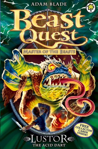 Master of the Beasts Series 10: Lustor the Acid Dart by Adam Blade