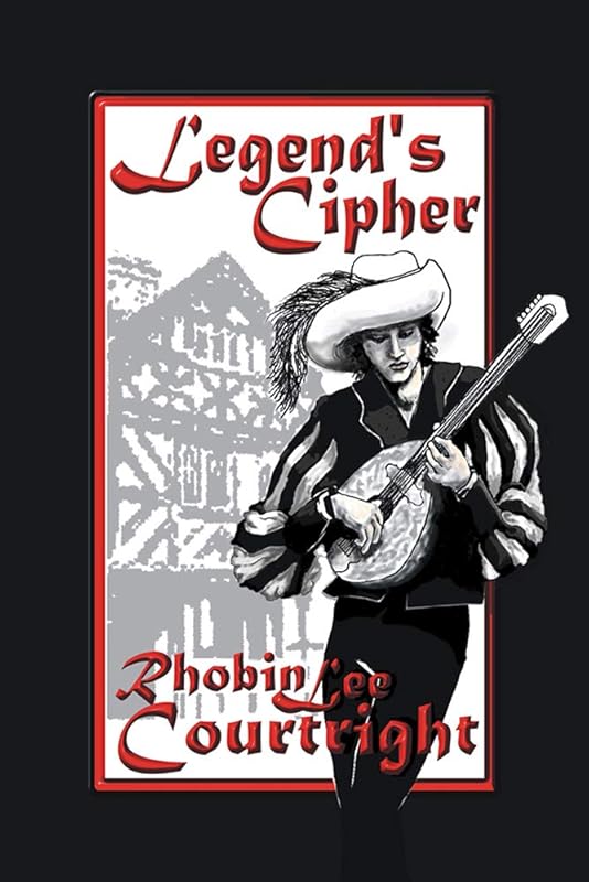 Legend's Cipher by Rhobin Lee Courtright