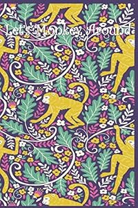 Let's Monkey Around: 124 Page Softcover, Has Both Lined and Blank Pages with a Monkey Border, College Rule Composition (6” x 9 “) Boho Purple