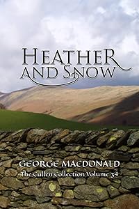 Heather and Snow: The Cullen Collection Volume 34