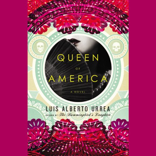 Queen of America a novel by Luis Alberto Urrea