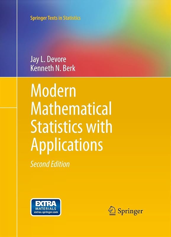 Modern Mathematical Statistics with Applications (Springer Texts in Statistics) by Jay L. Devore