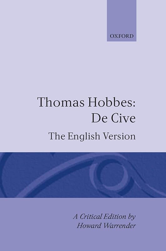 De Cive: The English Version (Clarendon Edition of the Works of Thomas Hobbes) by Thomas Hobbes