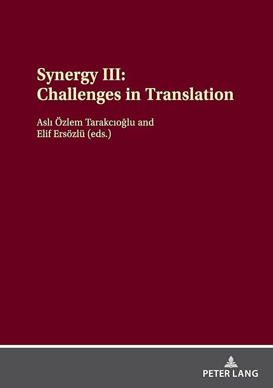 Synergy III: Challenges in Translation (Synergy, 3) by Tarakcıoğlu