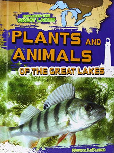 Plants and Animals of the Great Lakes by Walter Laplante
