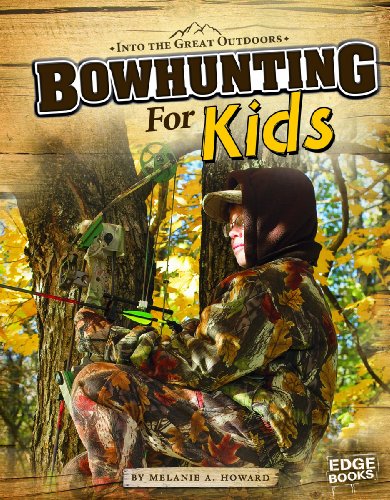 Bowhunting for Kids (Edge Books: Into the Great Outdoors) by Melanie A. Howard