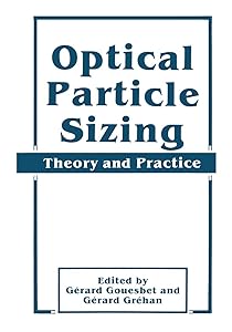 Optical Particle Sizing: Theory and Practice by Gerard Grehan Gerard Gouesbet