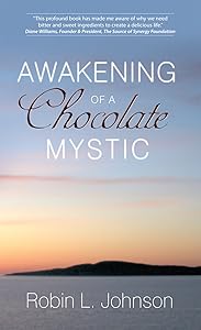 Awakening of a Chocolate Mystic by Robin L. Johnson