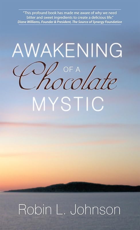 Awakening of a Chocolate Mystic by Robin L. Johnson