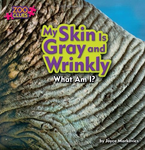 My Skin is Gray and Wrinkly by Joyce Markovics