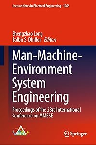 Man-Machine-Environment System Engineering: Proceedings of the 23rd International Conference on MMESE (Lecture Notes in Electrical Engineering, 1069) by Shengzhao Long