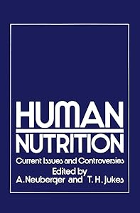 Human Nutrition: Current Issues and Controversies by Albert Neuberger