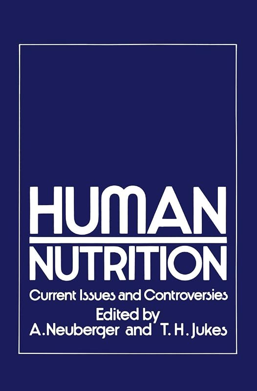 Human Nutrition: Current Issues and Controversies by Albert Neuberger