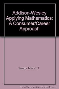 Addison-Wesley Applying Mathematics: A Consumer/Career Approach