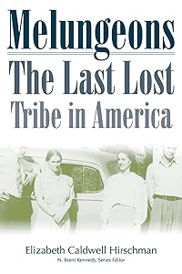 Melungeons: The Last Lost Tribe In America by Elizabeth C. Hirschman