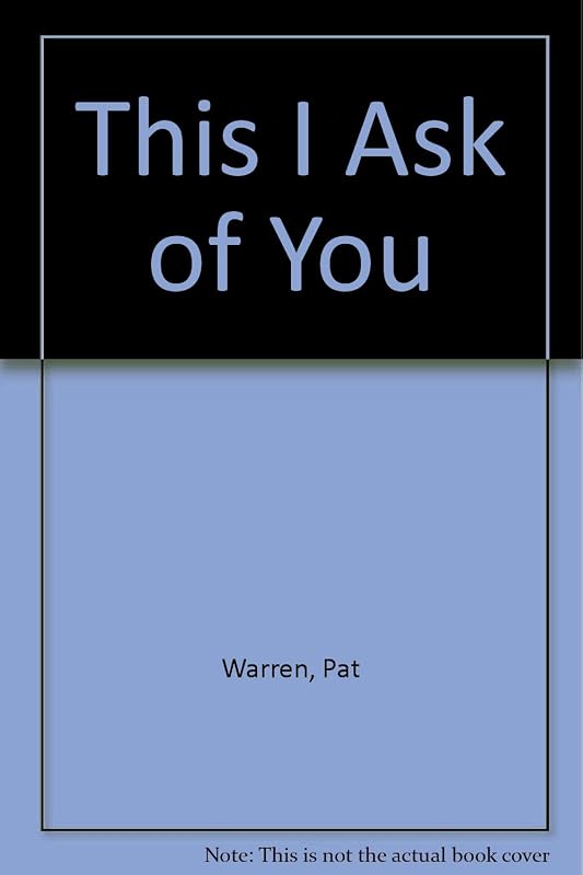 This I Ask of You by Pat Warren
