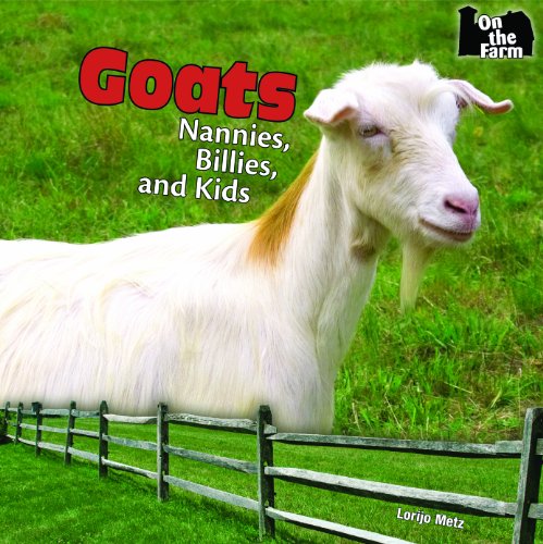 Goats: Nannies, Billies, and Kids by Lorijo Metz